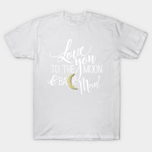 Moon And Back T-Shirt